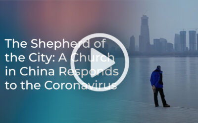 The Shepherd of the City: A Church in China Responds to the Coronavirus