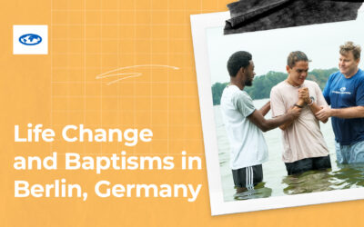 Life Change and Baptisms in Berlin, Germany
